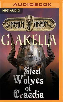 Steel Wolves of Craedia by G. Akella