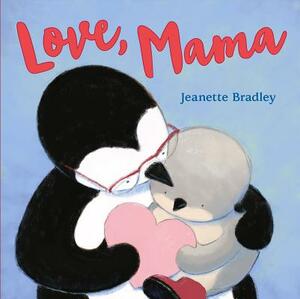Love, Mama by Jeanette Bradley
