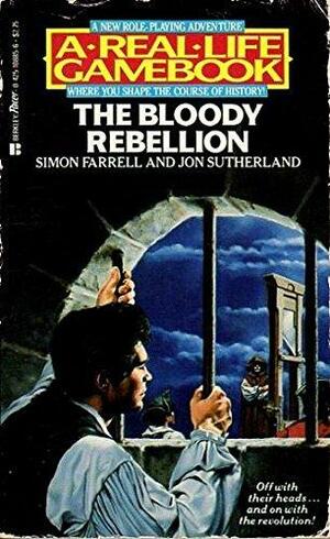 The Bloody Rebellion by Jon Sutherland, Simon Farrell