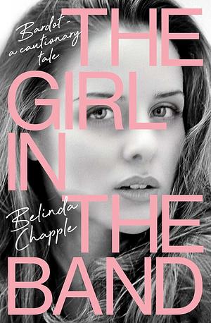 The Girl in the Band by Belinda Chapple