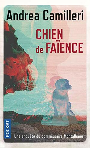 Chien De Faïence by Andrea Camilleri