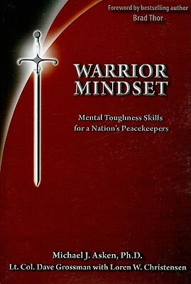 Warrior Mindset: Mental Toughness Skills for a Nation's Peacekeepers by Dave Grossman, Michael J. Asken, Loren W. Christensen, HUman Factor Research Group