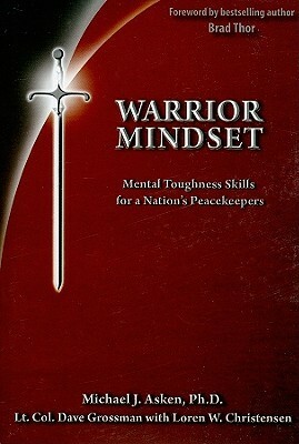 Warrior Mindset: Mental Toughness Skills for a Nation's Peacekeepers by HUman Factor Research Group, Michael J. Asken, Dave Grossman, Loren W. Christensen