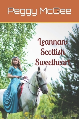 Leannan: Scottish Sweetheart: Wildflower Series by Peggy McGee