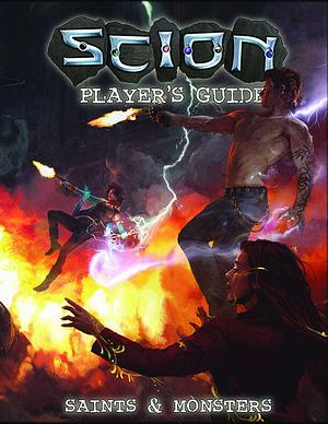 Scion Second Edition Player's Guide: Saints & Monsters by Josh Krutt, David Castro, Pablo Vasquez, Catie Griffin, H. Ulrich, Erykah Fassett, Violet Green, Spider B. Perry, John Snead, Vera Vartanian, Steffie de Vaan, Monica Speca, Geoffrey McVey