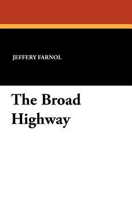 The Broad Highway by Jeffery Farnol