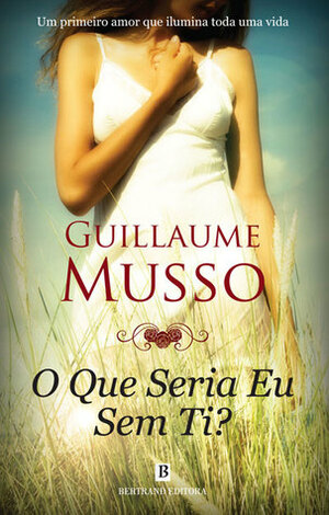 O Que Seria Eu Sem Ti? by Guillaume Musso