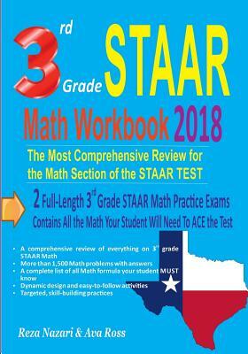 3rd Grade STAAR Math Workbook 2018: The Most Comprehensive Review for the Math Section of the STAAR TEST by Reza Nazari, Ava Ross