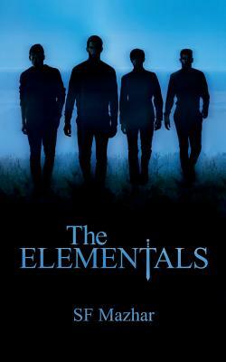 The Elementals by S. F. Mazhar