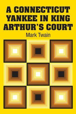 A Connecticut Yankee in King Arthur's Court by Mark Twain