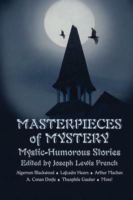 Masterpieces of Mystery: Mystic-Humorous Stories by 