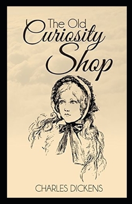 The Old Curiosity Shop Illustrated by Charles Dickens