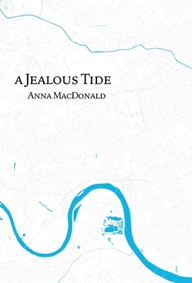A Jealous Tide by Anna MacDonald
