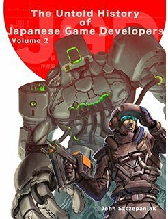 The Untold History of Japanese Game Developers Volume 2: Monochrome by John Szczepaniak