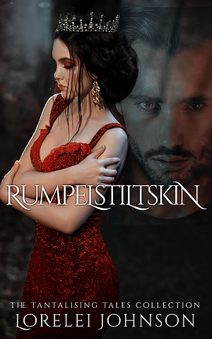 Rumpelstiltskin by Lorelei Johnson