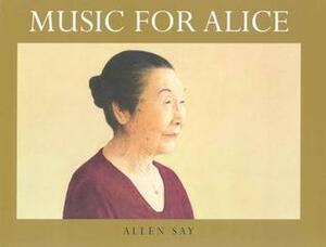 Music for Alice by Allen Say
