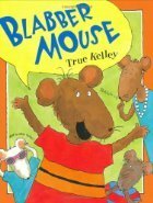 Blabber Mouse by True Kelley