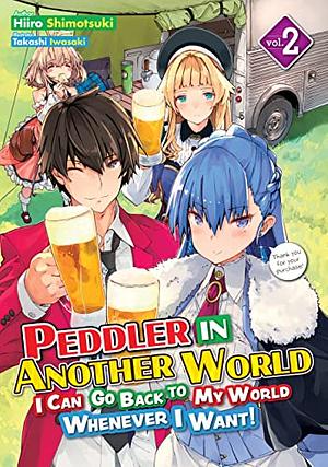 Peddler in Another World: I Can Go Back to My World Whenever I Want! Volume 2 by Hiiro Shimotsuki