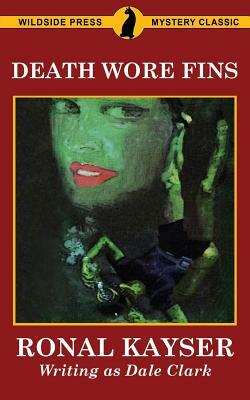 Death Wore Fins by Ronal Kayser, Dale Clark