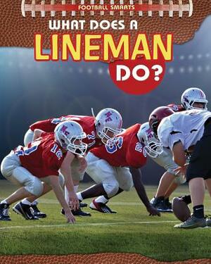 What Does a Lineman Do? by Paul Challen