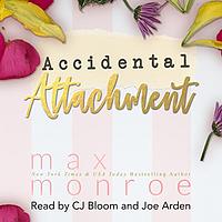 Accidental Attachment by Max Monroe