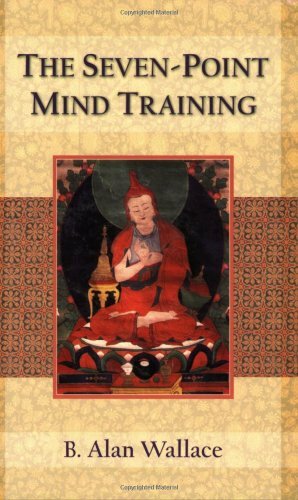 The Seven-Point Mind Training by B. Alan Wallace
