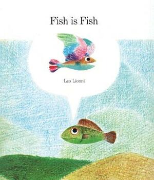 Fish Is Fish by Leo Lionni