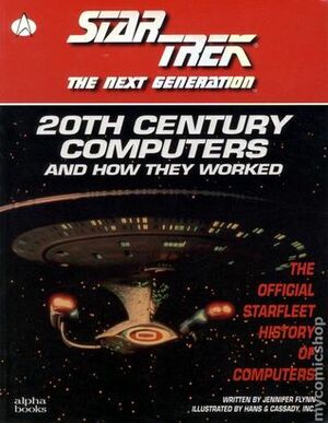 20th Century Computers and How They Worked: The Official Starfleet History of Computers by Jennifer Flynn