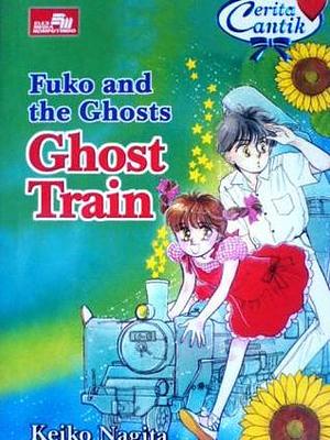 Fuko and the Ghost : Ghost Train by Keiko Nagita