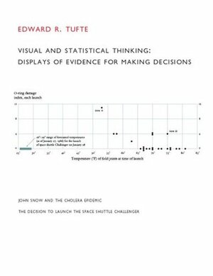 Visual and Statistical Thinking: Displays of Evidence for Decision Making by Edward R. Tufte