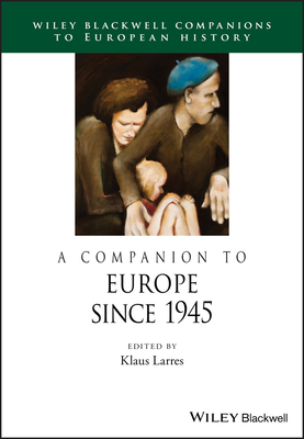 A Companion to Europe Since 1945 by 