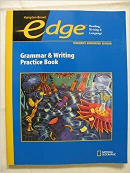 Edge Reading, Writing & Language Grammar & Writing Practice Book Teacher's Annotated Edition Level B by Hampton-Brown