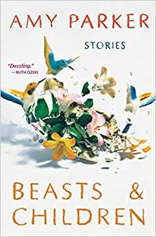 Beasts and Children by Amy Parker