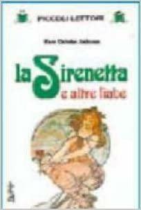 La Sirenetta e altre fiabe by Hans Christian Andersen, Simona Pellizzari