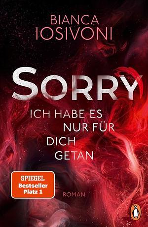 SORRY. Ich habe es nur für dich getan by Bianca Iosivoni