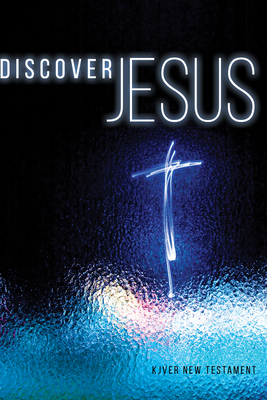 Kjver Discover Jesus New Testament Soft Cover: King James Version Easy Read by Whitaker House