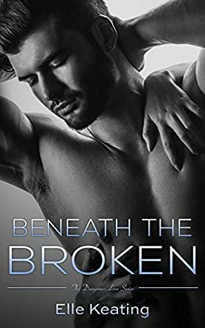 Beneath the Broken by Elle Keating