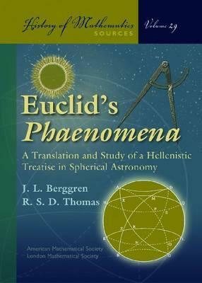 Euclid's Phaenomena: A Translation and Study of a Hellenistic Treatise in Spherical Astronomy by Euclid