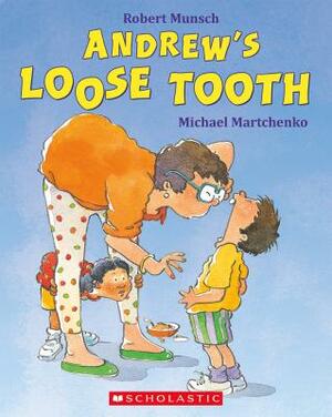 Andrew's Loose Tooth by Robert Munsch