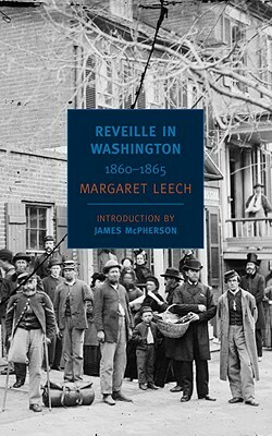 Reveille in Washington: 1860-1865 by Margaret Leech