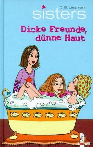 Dicke Freunde, dünne Haut by C.B. Lessmann