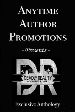 Deadly Reality Anthology by Michaela L Cane, Jane Curry, Wendy Cheairs, G.K. Curry, C.J. Pinard, Jo Michaels, Lenore Cheairs, Yolanda Olson, Murphy Wallace