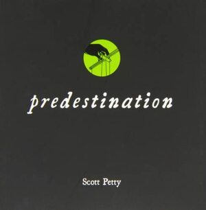 Predestination by Scott Petty