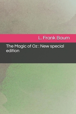 The Magic of Oz: New special edition by L. Frank Baum