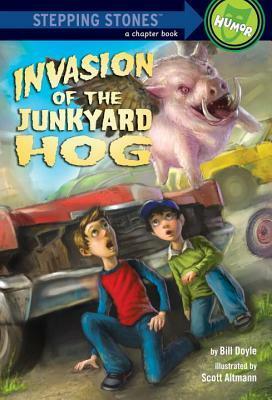 Invasion of the Junkyard Hog by Bill Doyle