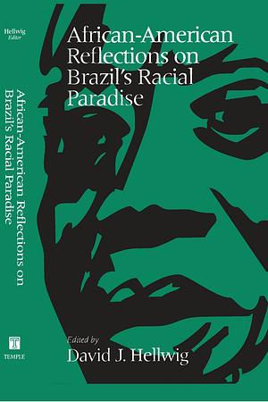 African-American Reflections on Brazil's Racial Paradise by Cyril Briggs, E. Franklin Frazier, David J. Hellwig, W.E.B. Du Bois