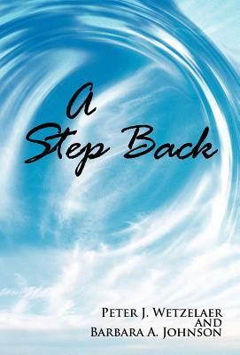 A Step Back by B. A. Johnson, P. J. Wetzelaer