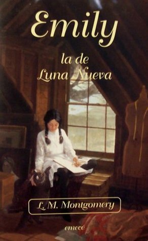 Emily, la de Luna Nueva by L.M. Montgomery
