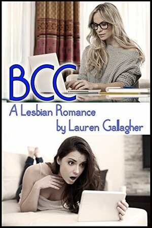 BCC: A Lesbian Romance by Lauren Gallagher