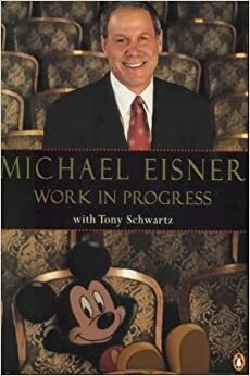 Work in Progress by Tony Schwartz, Michael D. Eisner